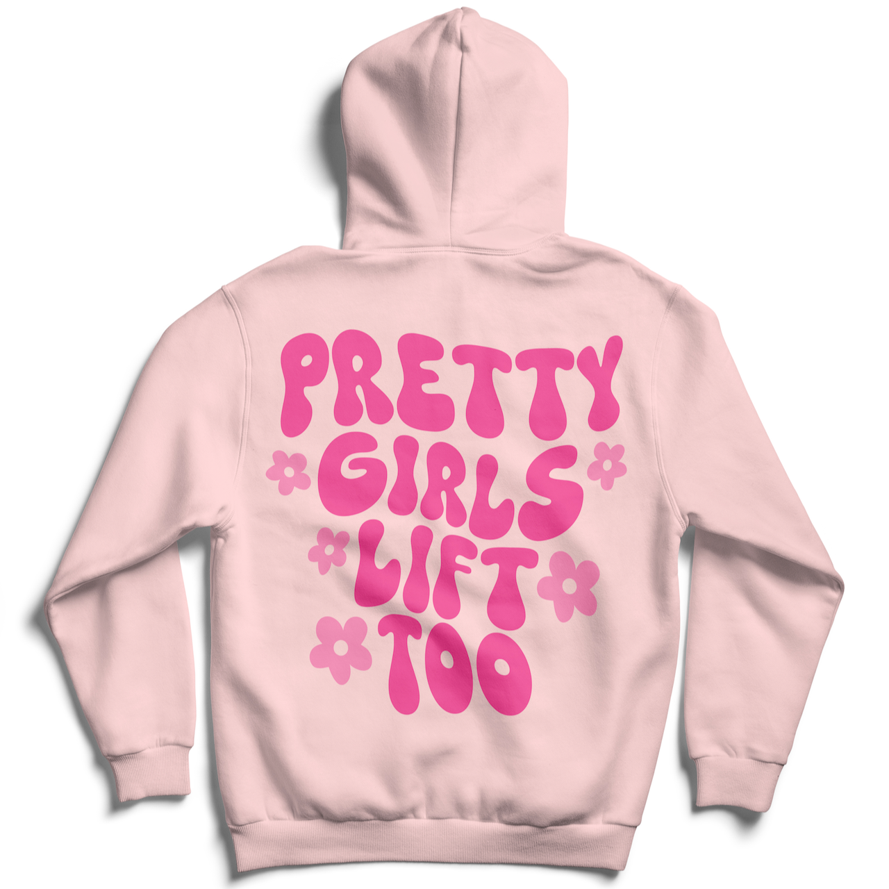 Pretty Girls Lift Too Hoodie